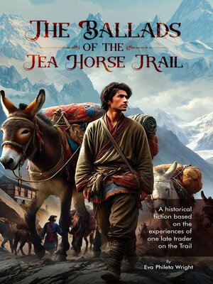cover image of The Ballads of the Tea Horse Trail